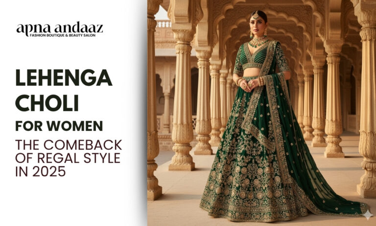 Lehenga Choli for Women A Modern Fashion Guide 2025