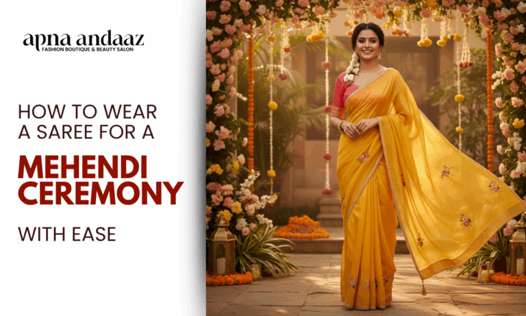 How to Wear a Saree for a Mehendi Ceremony with Ease